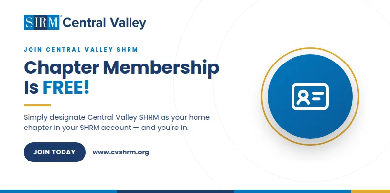 Central Valley SHRM chapter membership is free